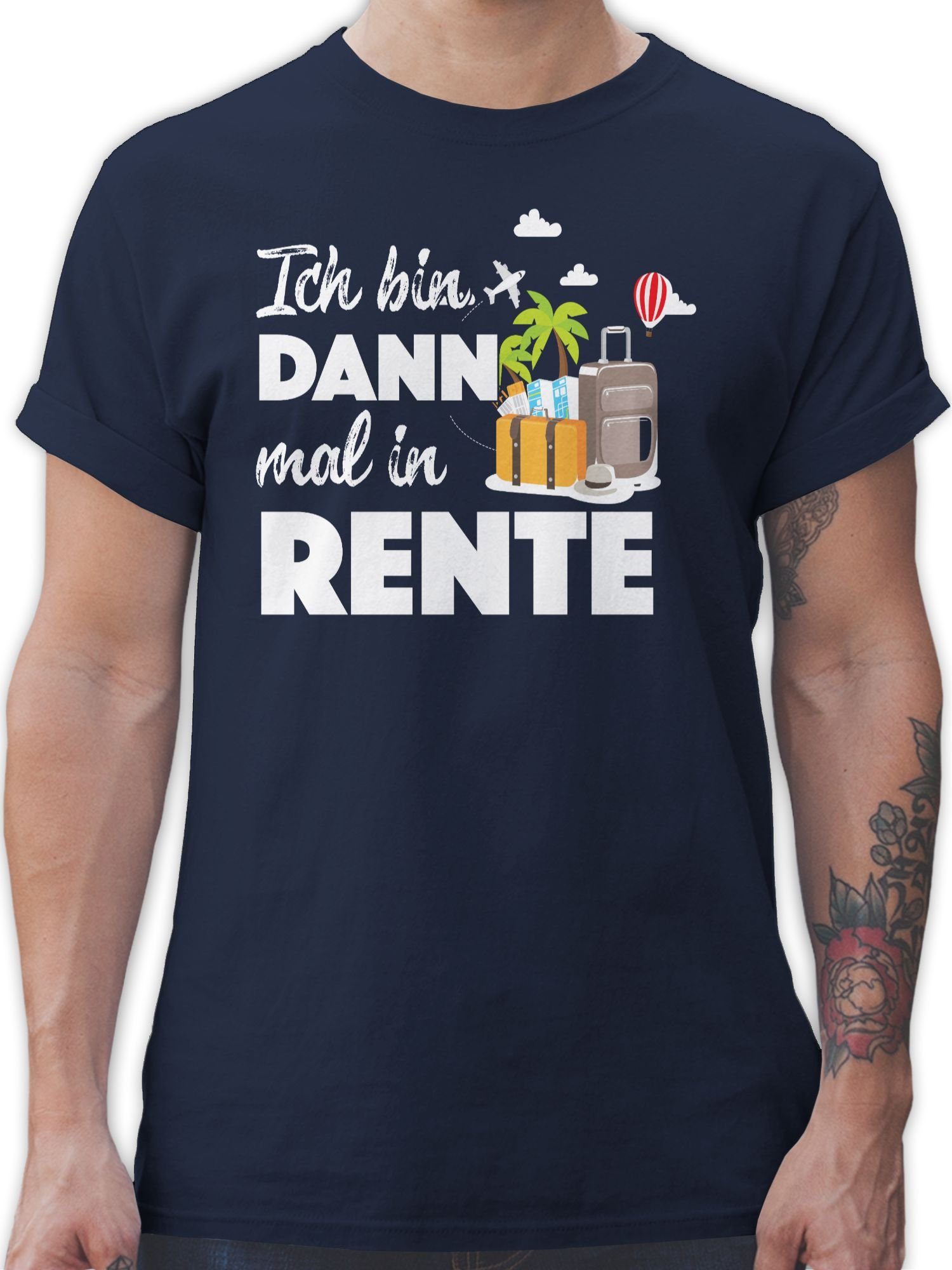 Shirtracer T-Shirt Ich bin dann mal in Rente I Geschenk Rente I Ruhestand Rentner Rente