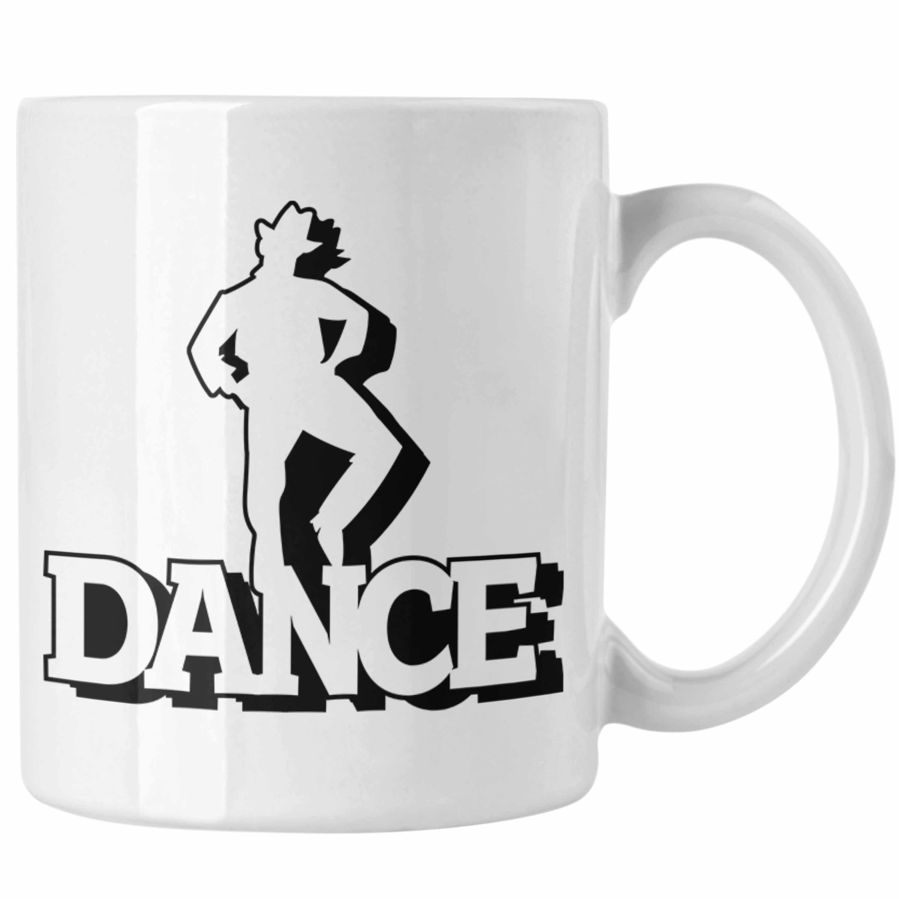 Trendation Tasse Lustige Tänzer Tasse Geschenk für Tänzer und Tänzerinnen "Dance" Weiss