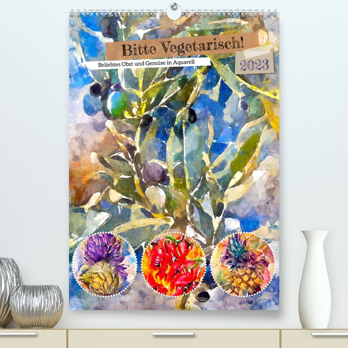 CALVENDO Wandkalender Bitte Vegetarisch! - Beliebtes Obst und Gemüse in Aquarell (Premium, hochwertiger DIN A2 Wandkalender 2023, Kunstdruck in Hochglanz)