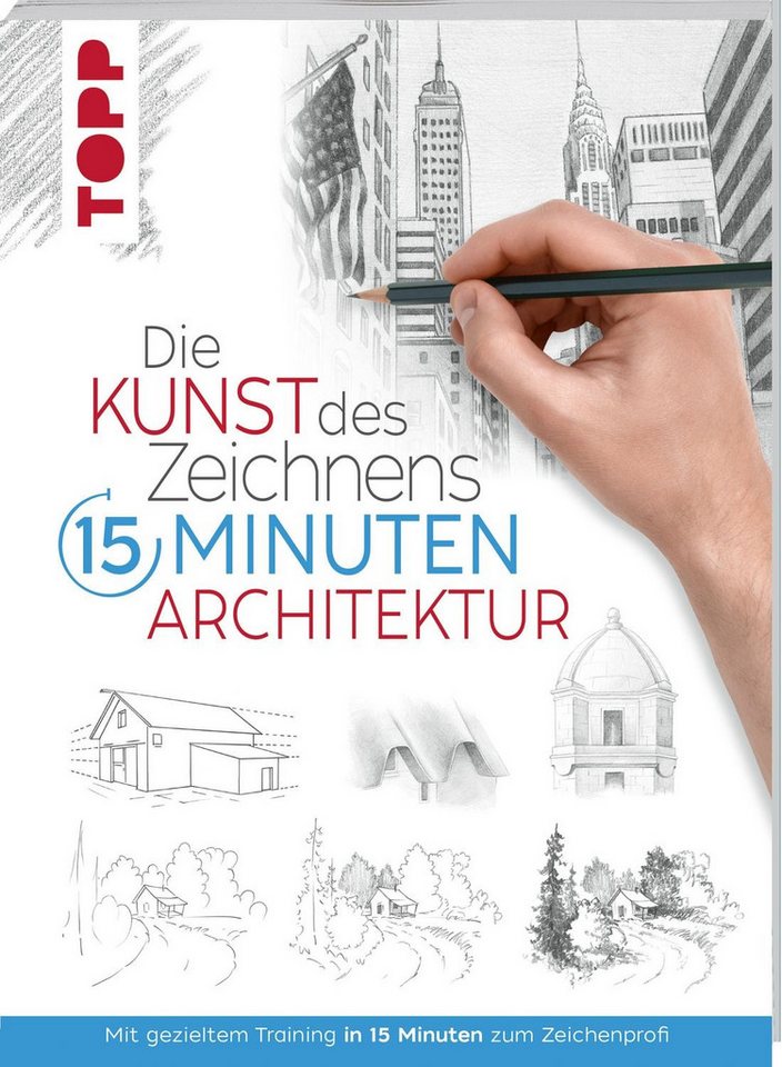 Die Kunst des Zeichnens 15 Minuten - Architektur / Frechverlag