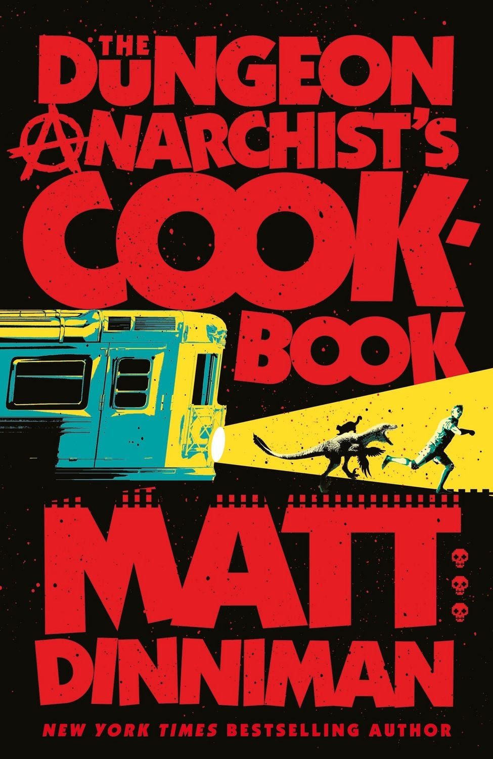 The Dungeon Anarchist's Cookbook / Matt Dinniman