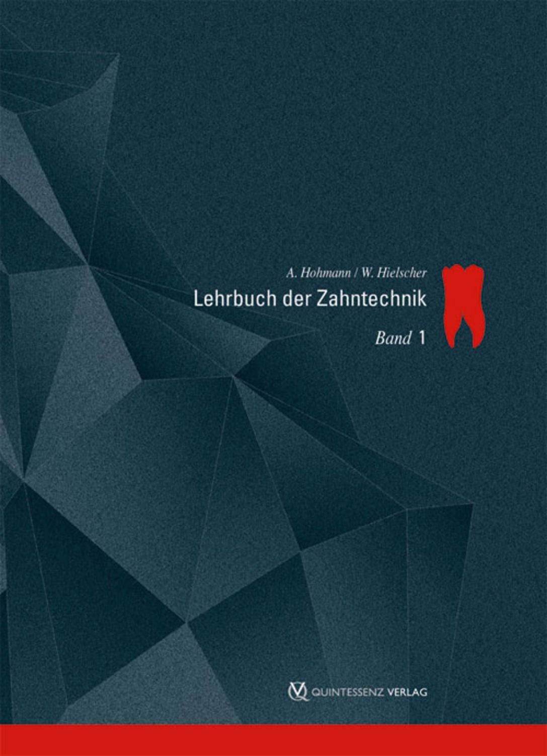 Lehrbuch der Zahntechnik / Arnold Hohmann, Werner Hielscher