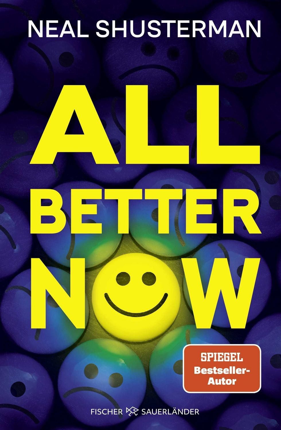 All Better Now Der neue große Near Future Fiction-Thriller des Autors / Neal Shusterman, X
