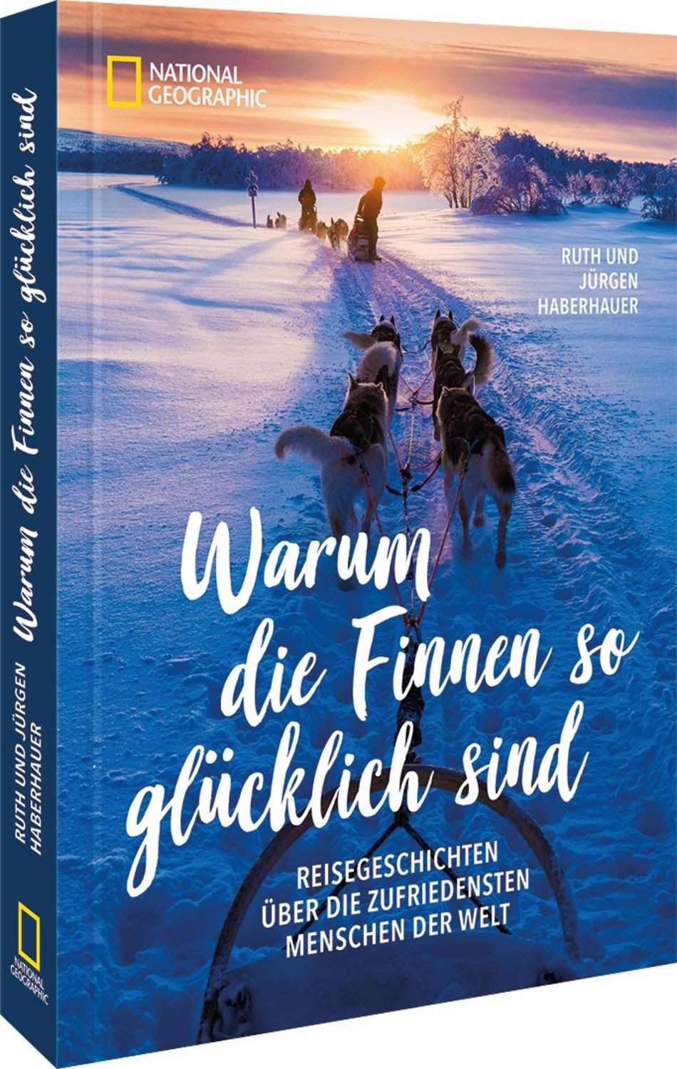 Warum die Finnen so glücklich sind / Jürgen und Ruth Haberhauer