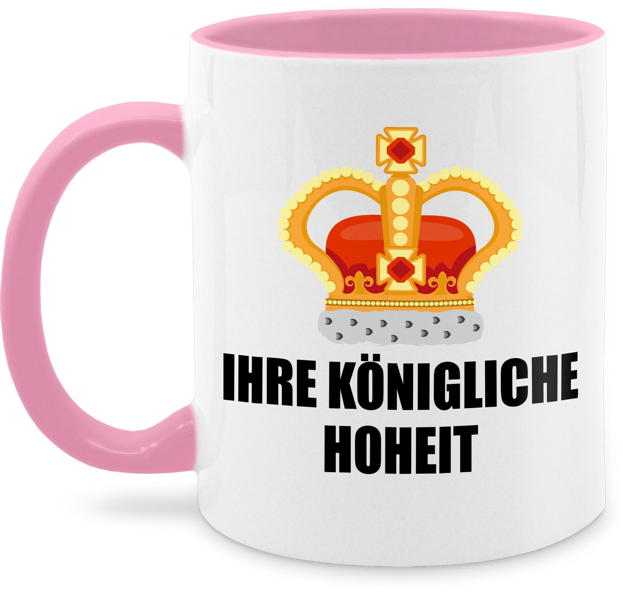 Shirtracer Statement Rosa Keramik, Hoheit, 1 königliche Tasse Ihre Sprüche