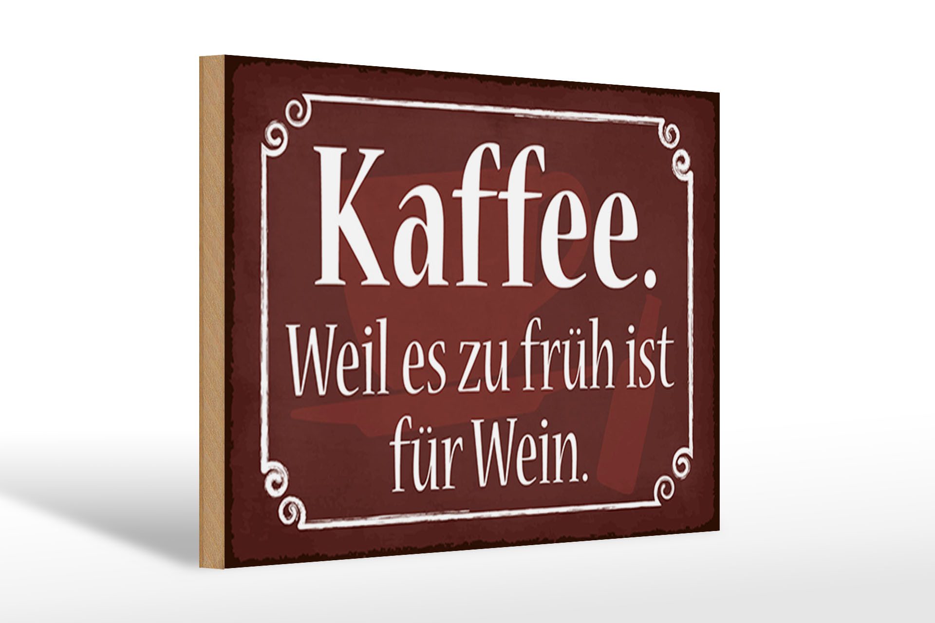 Holzbild Spruch 30x20cm Kaffee weil zu früh sit für Wein