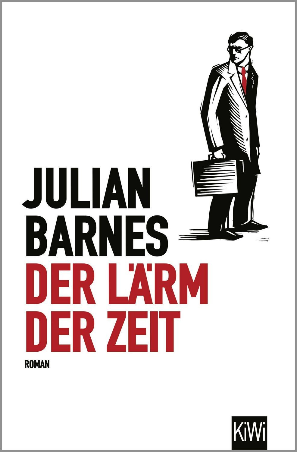 Der Lärm der Zeit / Julian Barnes