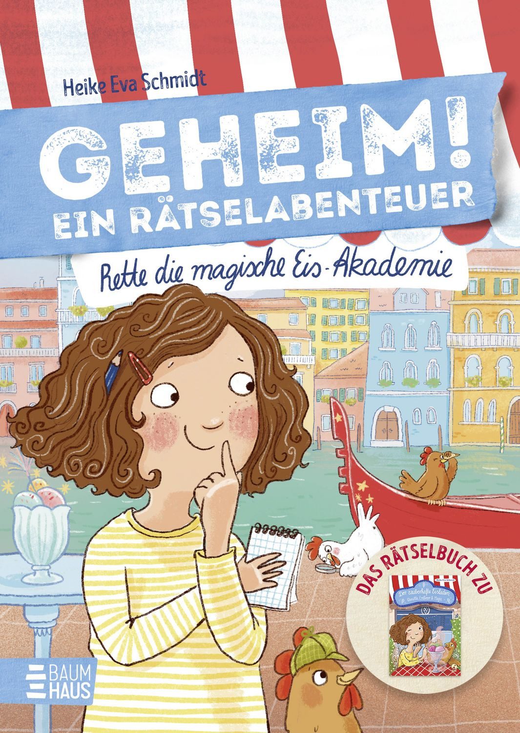 Geheim! Ein Rätselabenteuer - Rette die magische Eis-Akademie Ein inte / Heike Eva Schmidt, Ein interaktiver Escape-Roman für Fans von „Der zauberhafte Eisladen“ ab 9