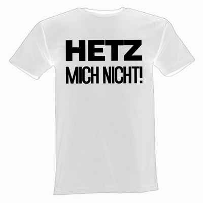 Lustige & Witzige Футболки T-Shirt T-Shirt Hetz Mich Nicht Sport Freizeit Herren Fun-Shirt 49 T-Shirt, Lustig, Motto, Arbeit, Stress