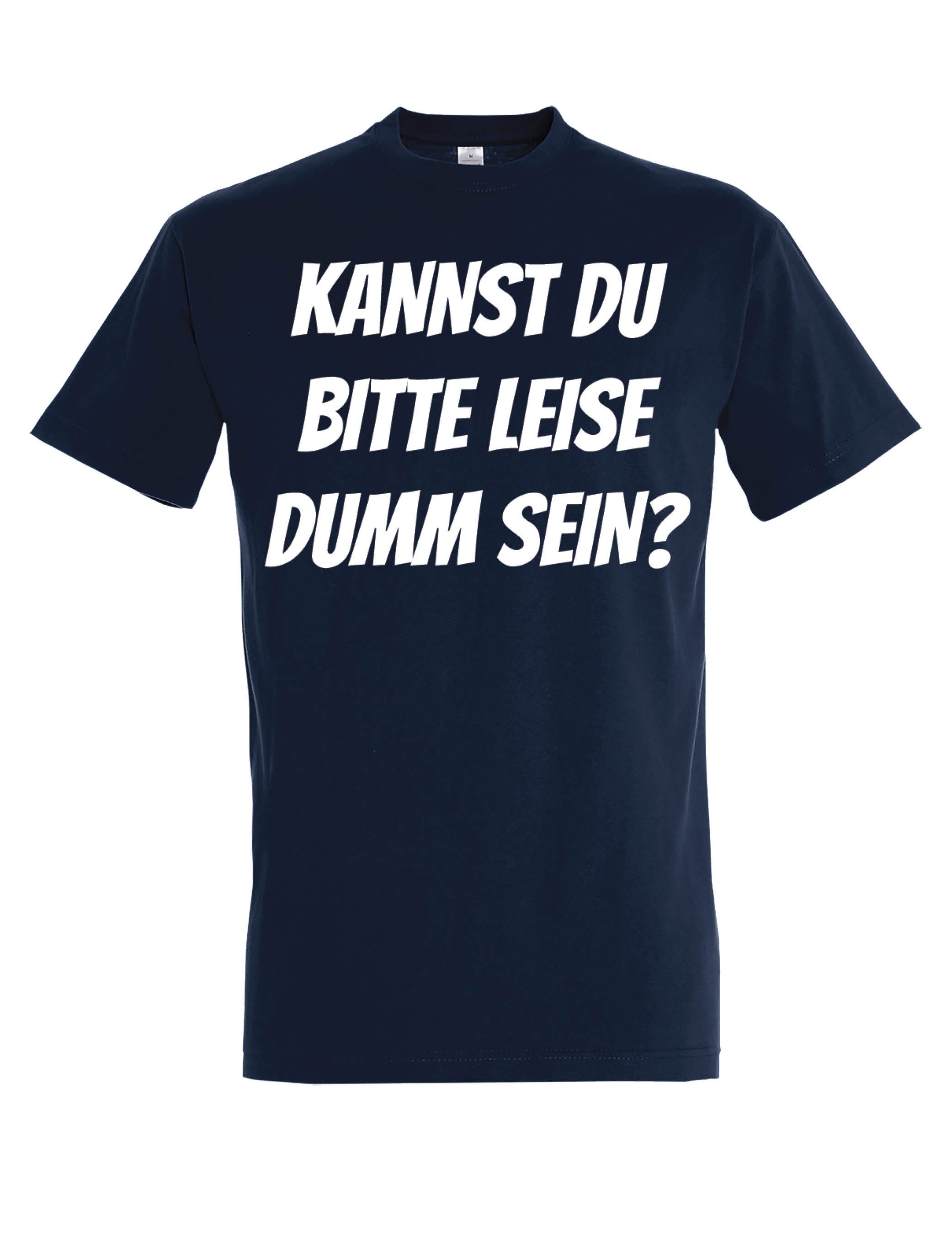 Print-Shirt "KANNST DU BITTE LEISE DUMM SEIN?" Herren T-Shirt mit Lustigen Print