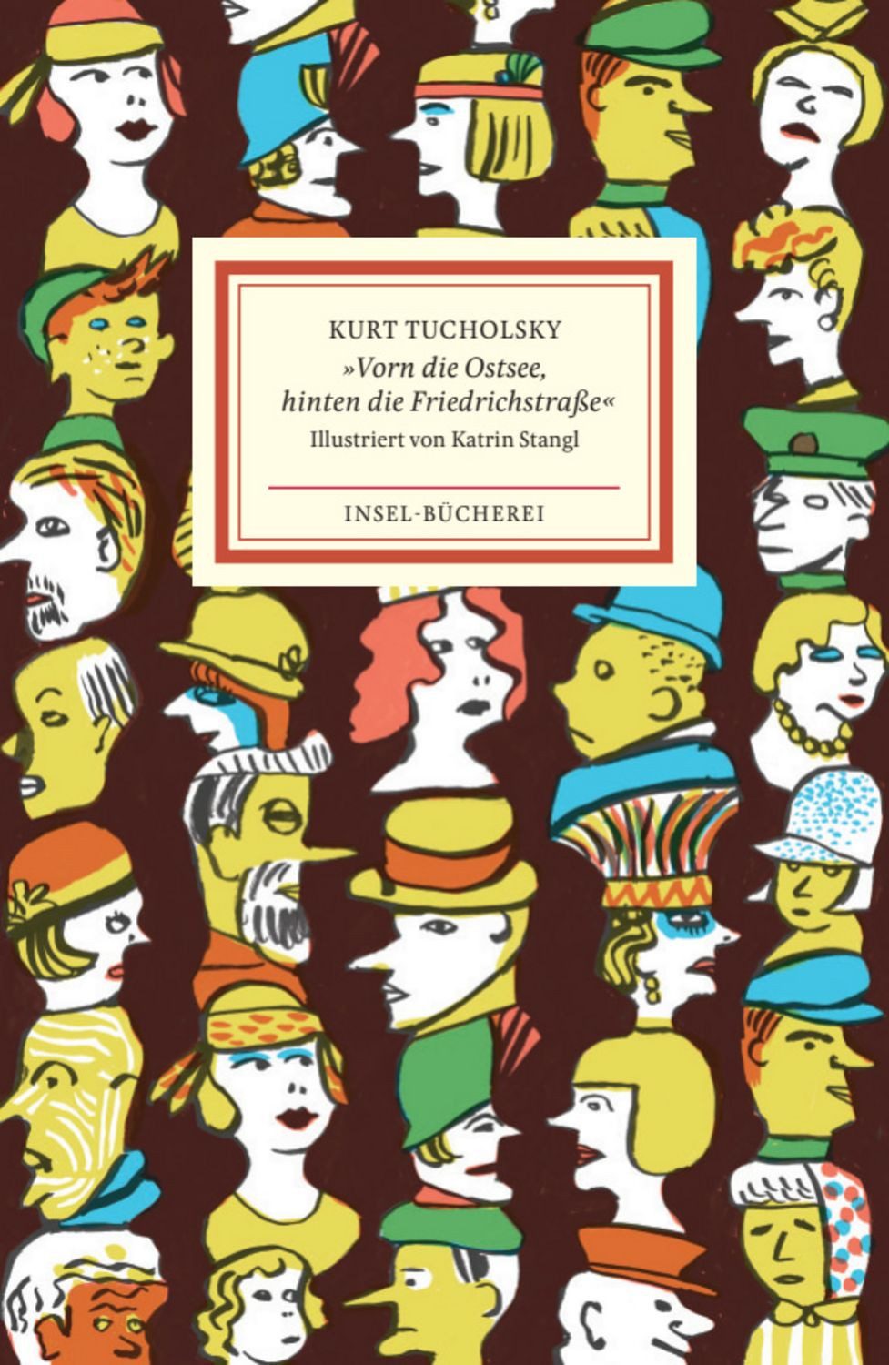 »Vorn die Ostsee, hinten die Friedrichstraße« / Kurt Tucholsky
