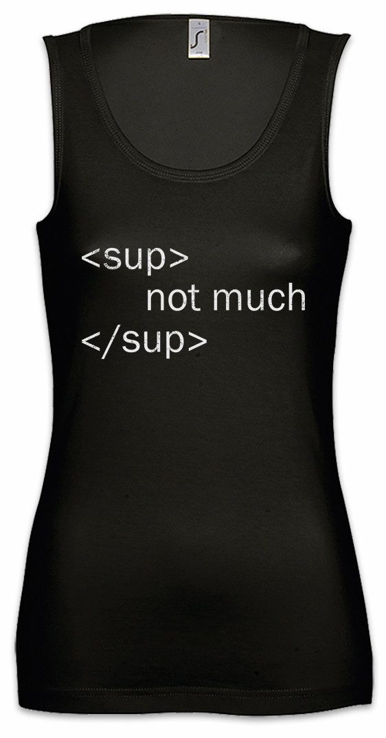 Tanktop Sup Not Much Sup Ärmelloses Damen T-Shirt Geek Nerd Fun Informatiker