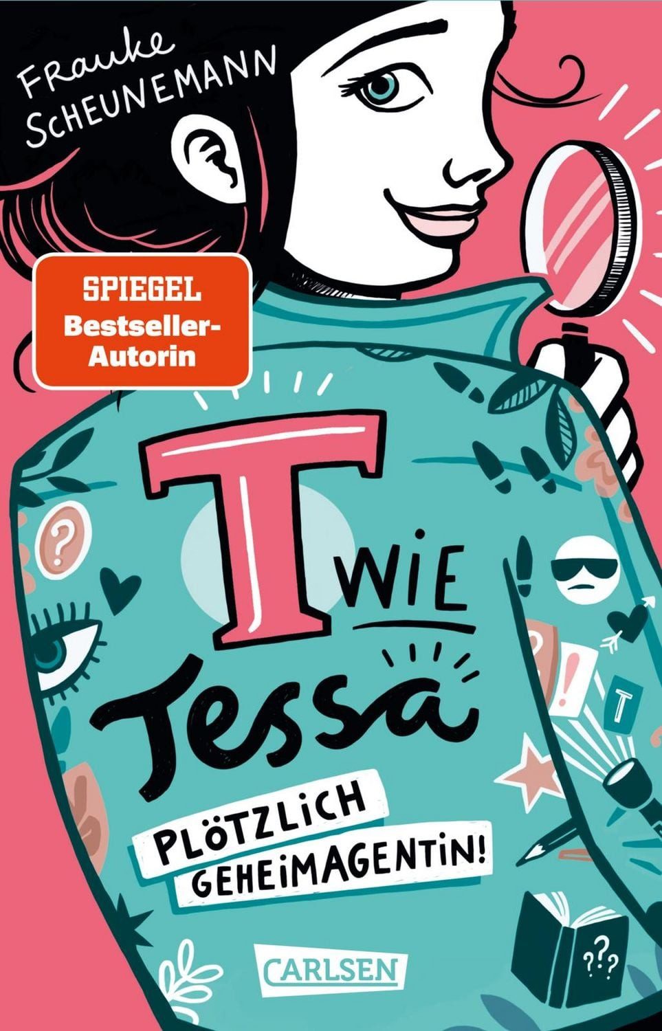 T wie Tessa 1: Plötzlich Geheimagentin! / Frauke Scheunemann