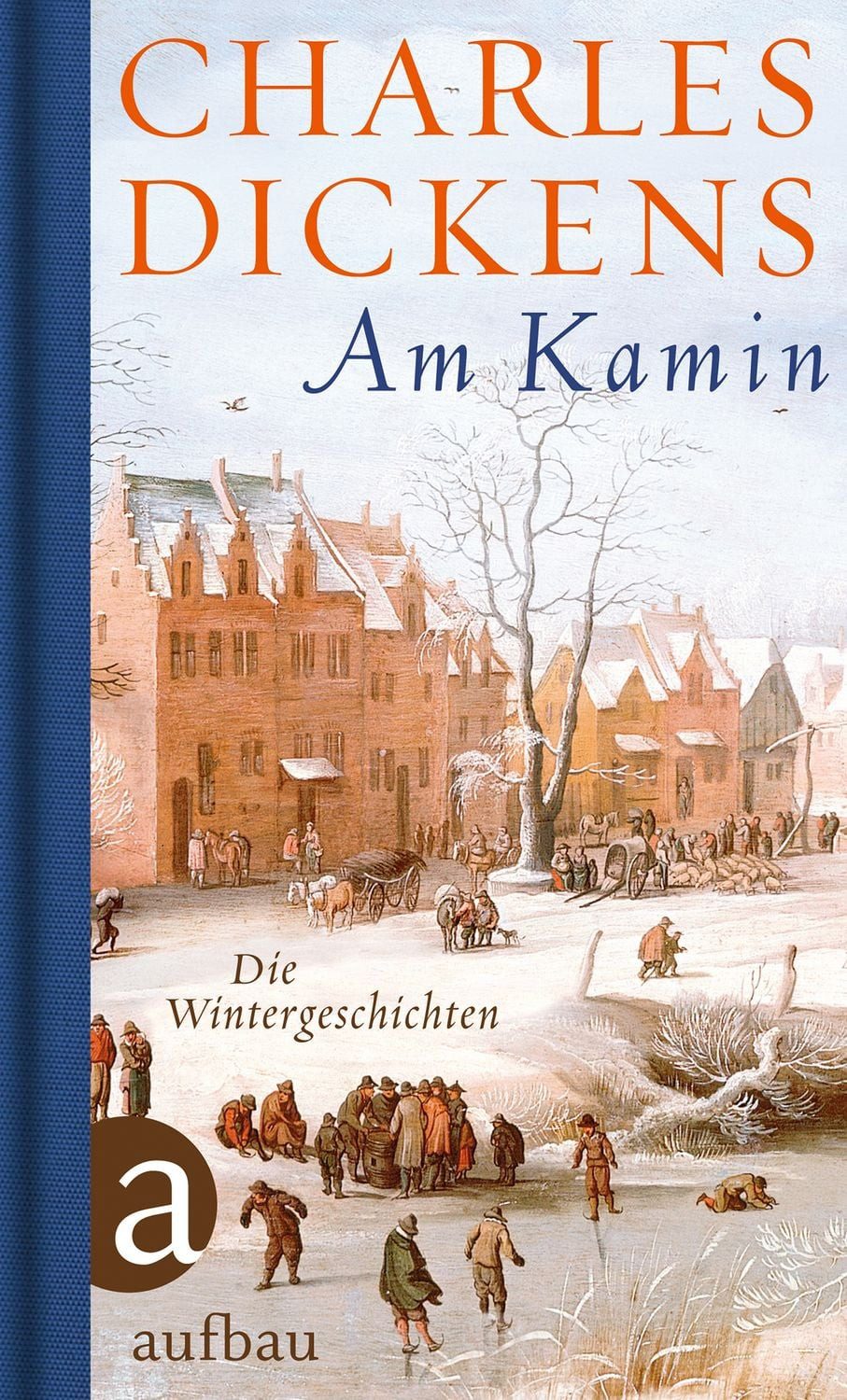 Am Kamin Die Wintergeschichten / Charles Dickens, Die Wintergeschichten, X