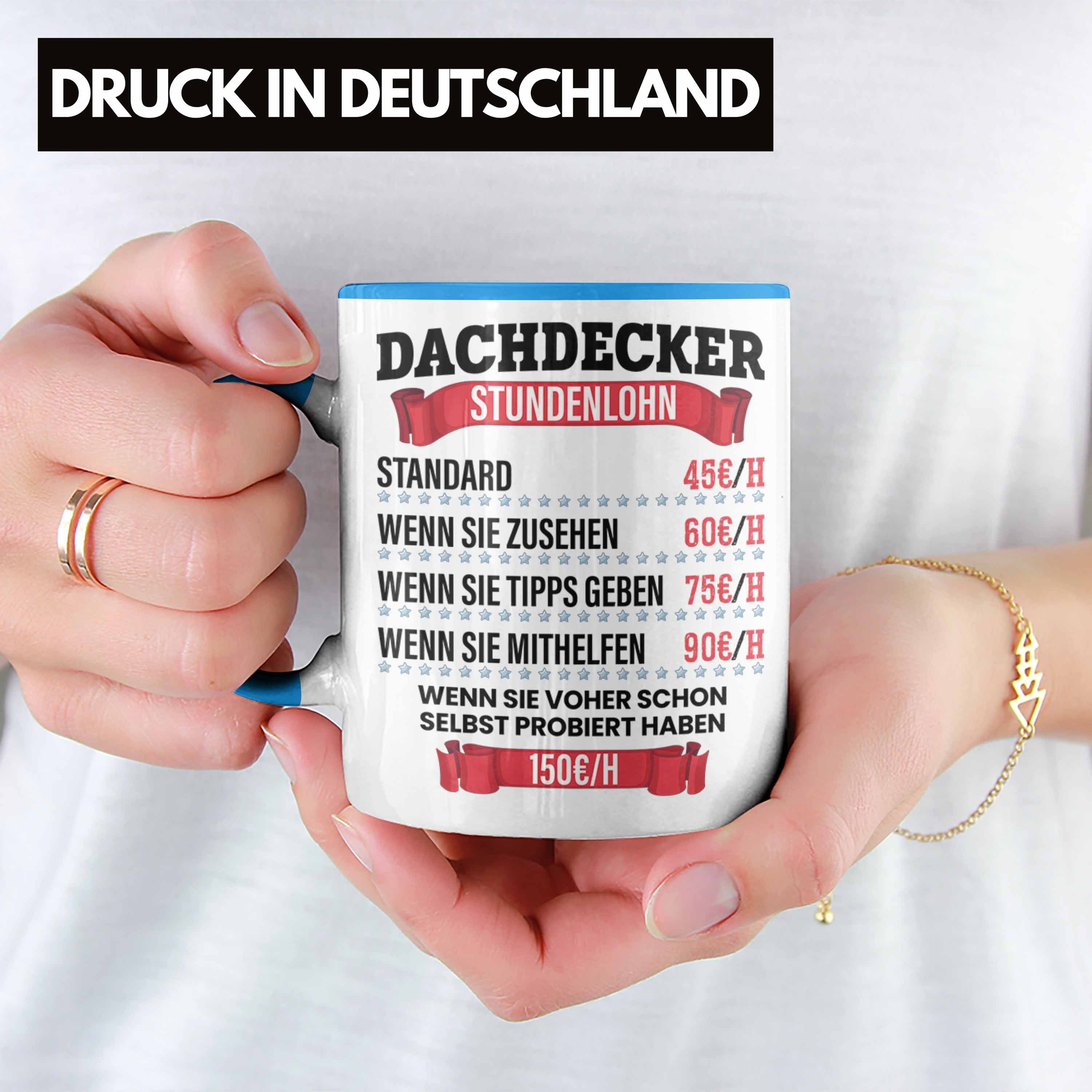 Lustig Tasse Blau Männer und Stundenlohn Dachdecker Trendation Geschenk Tasse Dachdecker für