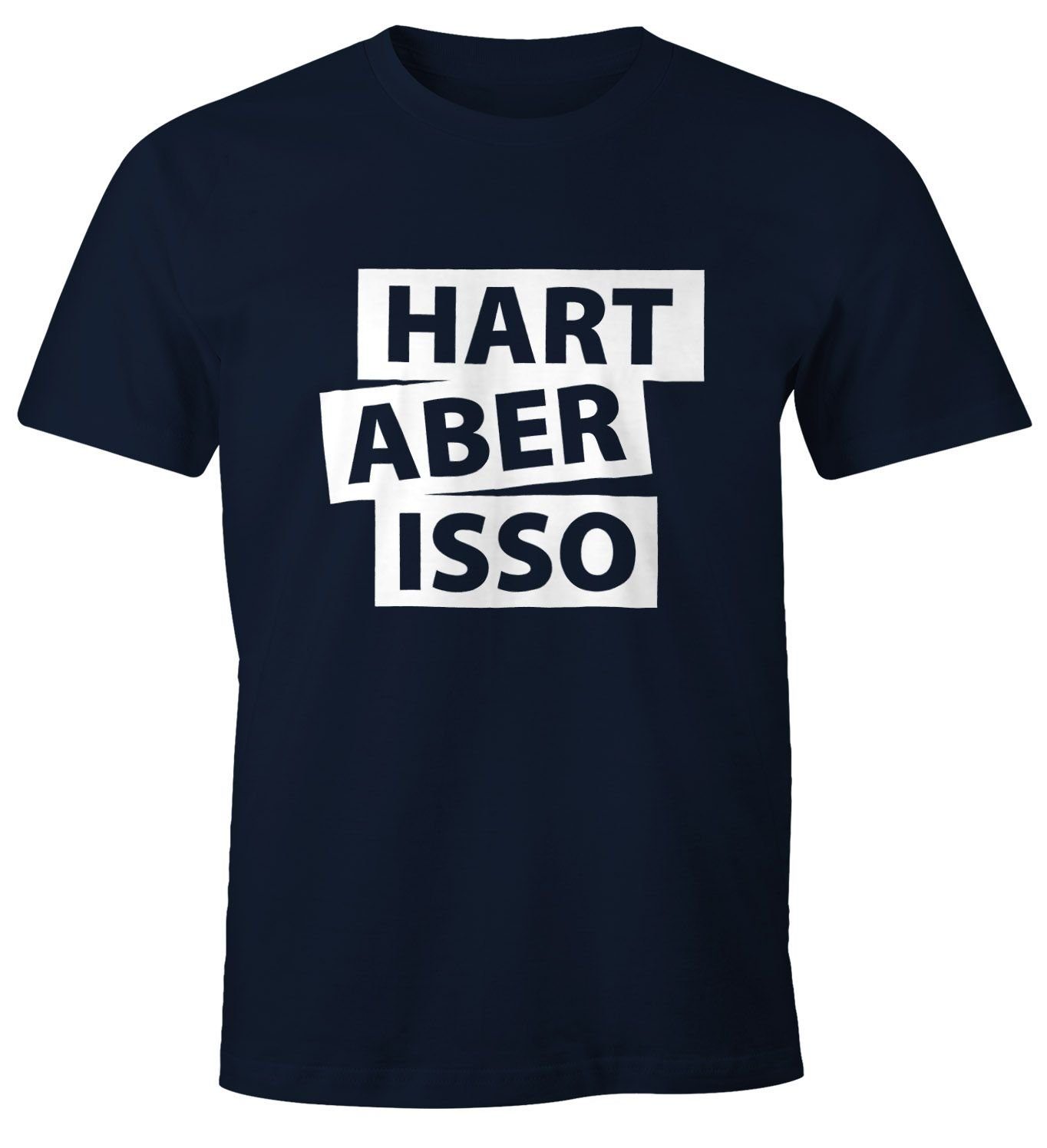 Print-Shirt Hart aber isso Herren T-Shirt Spruch Fun-Shirt Moonworks®