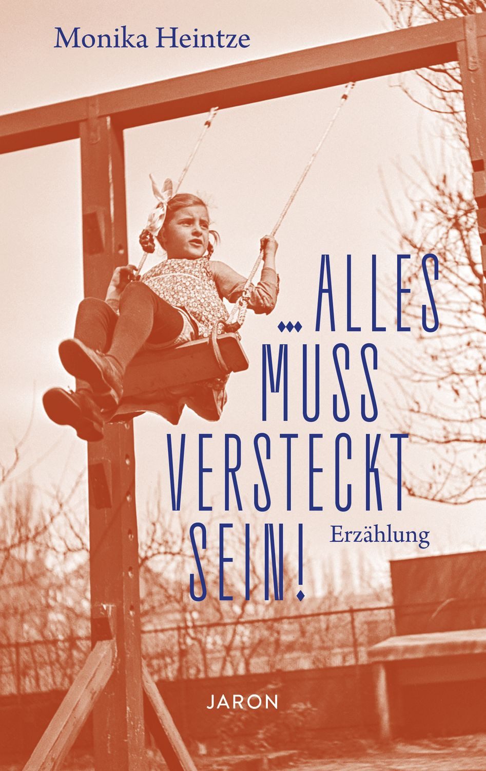 ... alles muss versteckt sein! / Monika Heintze