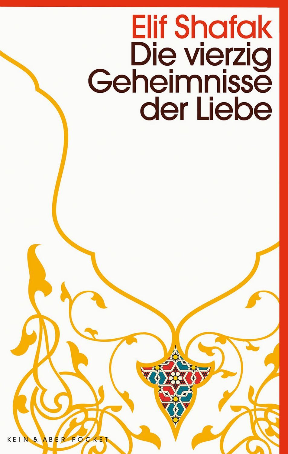 Die vierzig Geheimnisse der Liebe / Elif Shafak, Kein & Aber Pocket