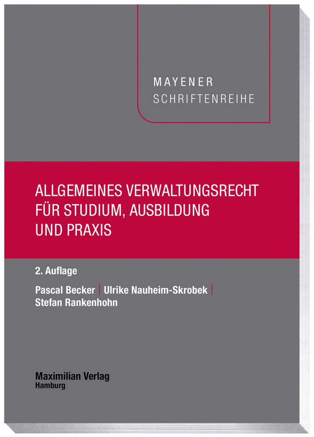 Allgemeines Verwaltungsrecht für Studium, Ausbildung und Praxis / Pascal Becker, Ulrike Nauheim-Skrobek, Stefan Rankenhohn