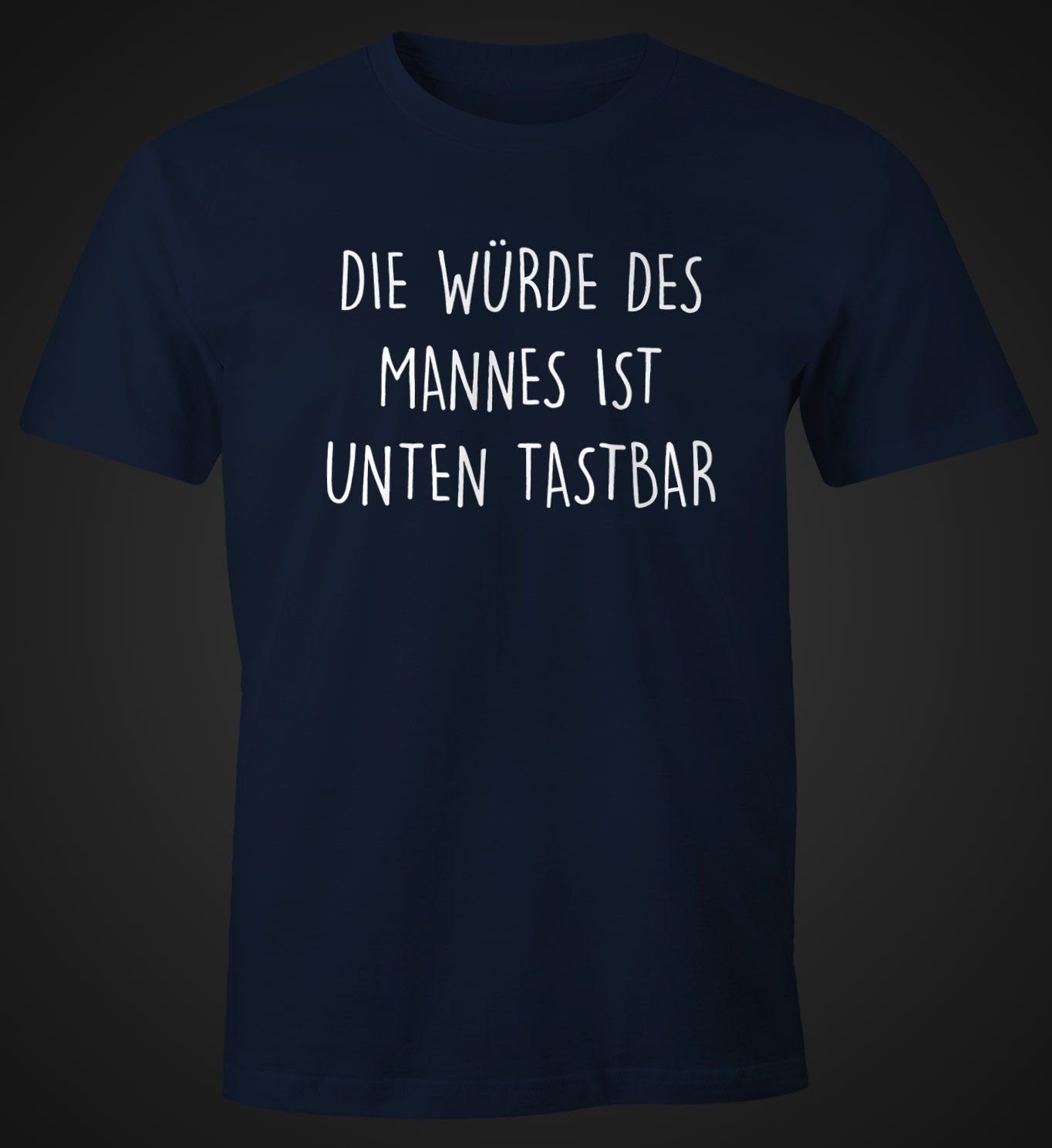 Die MoonWorks ist Spruch mit Herren Print-Shirt Moonworks® Mannes T-Shirt mit tastbar Fun-Shirt navy Würde Print des Lustiges unten