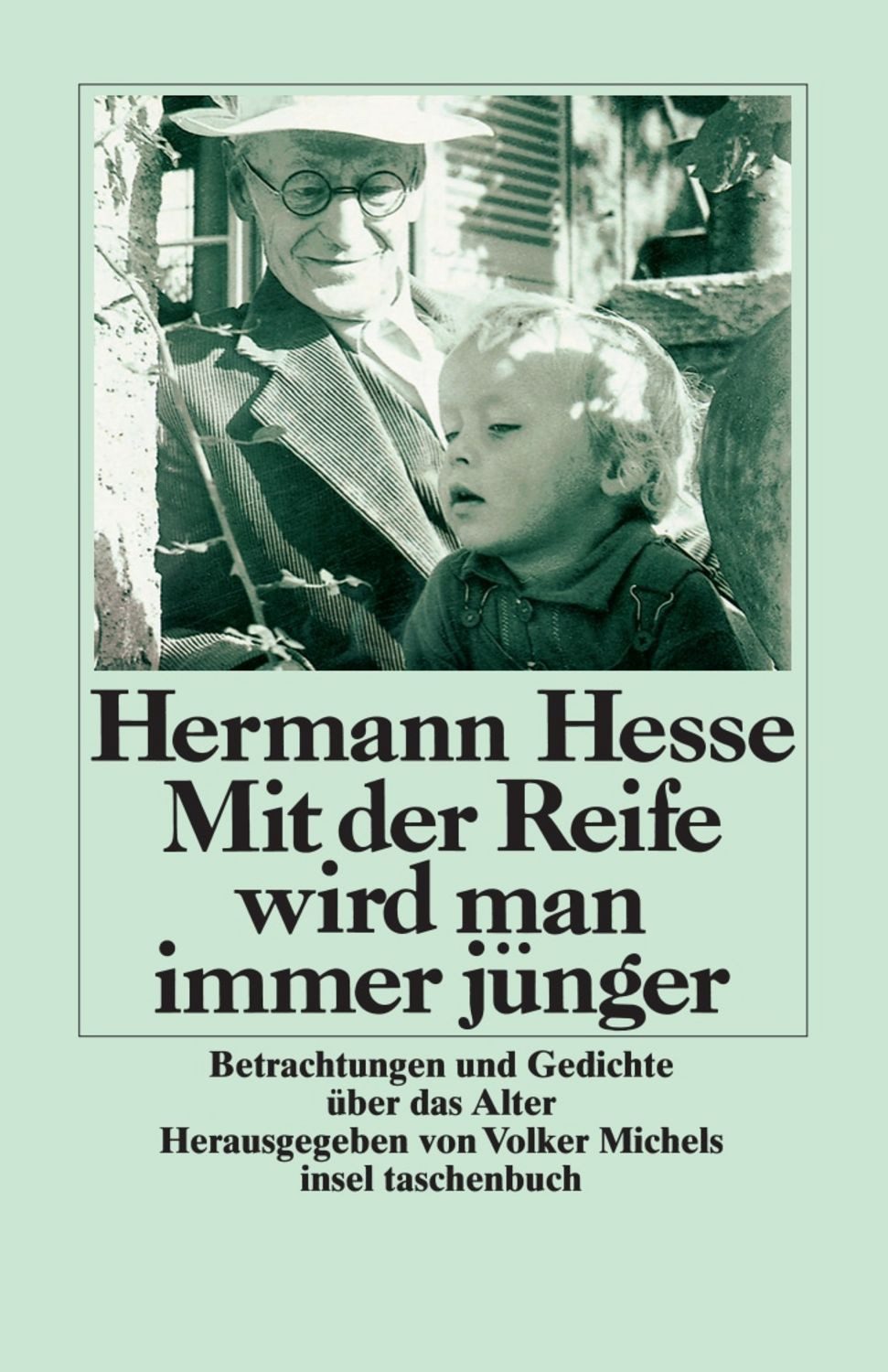 Mit der Reife wird man immer jünger / Hermann Hesse