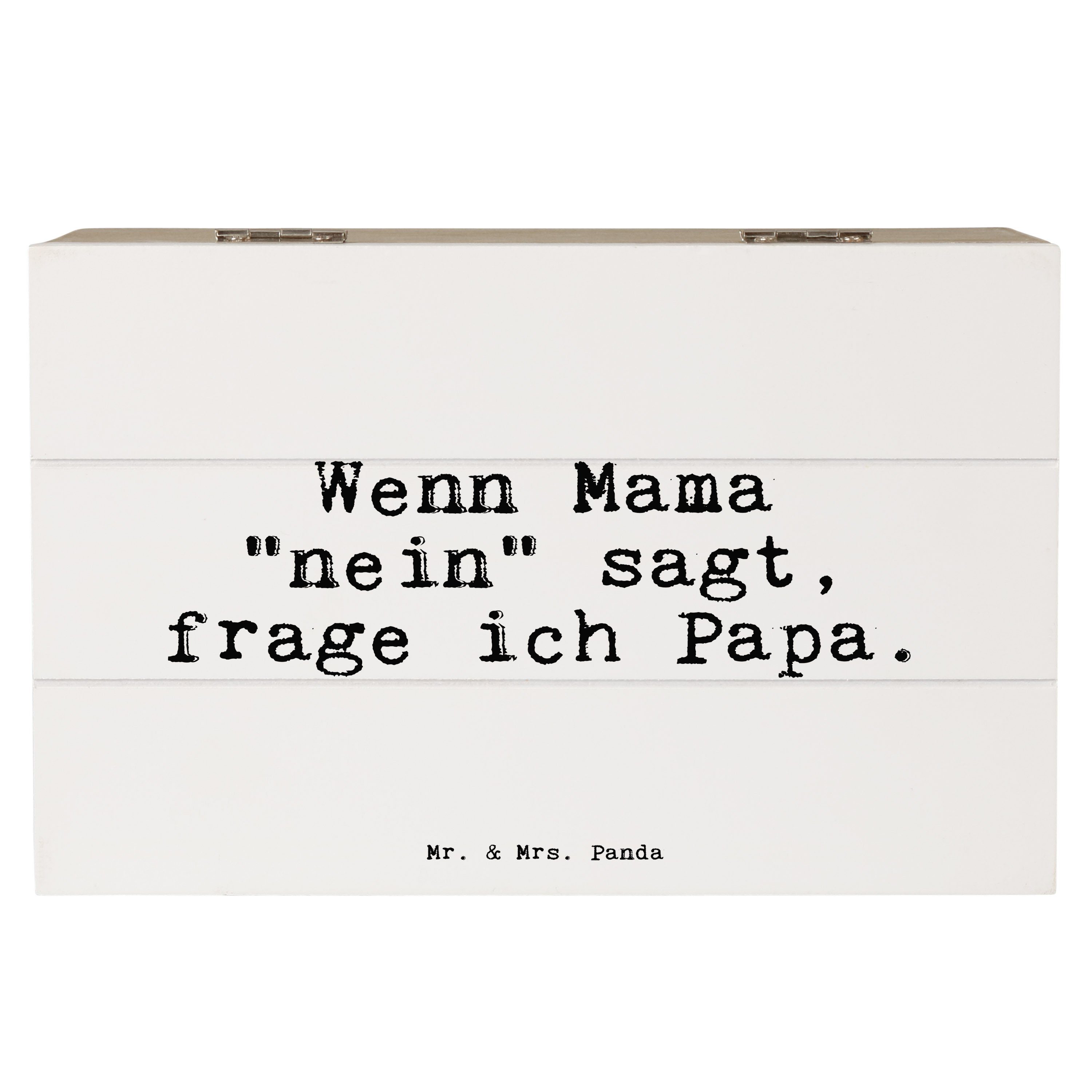 Mr. & Mrs. Panda Dekokiste Wenn Mama "nein" sagt,... - Weiß - Geschenk, Vatertag, Spruch, Holzkiste, Papa, Schatzkiste, Geschenk Männer, Aufbewahrungsbox, Erinnerungsbox, lustig (1 St)