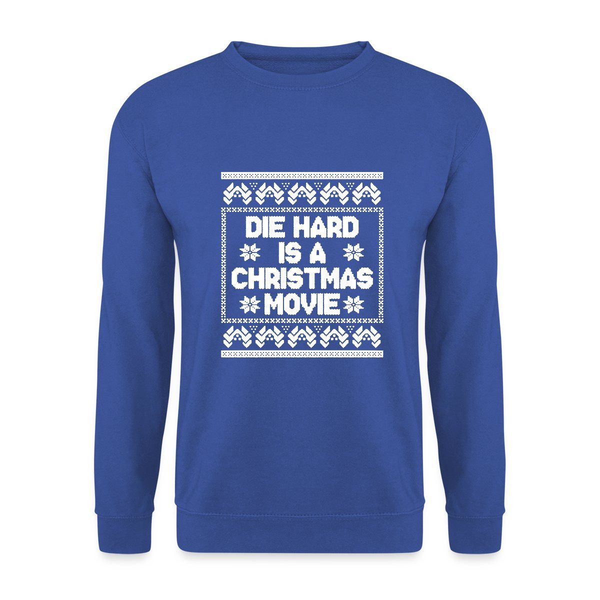 Sweatshirt Die Hard Is A Christmas Movie Ugly Style Unisex Pullover
