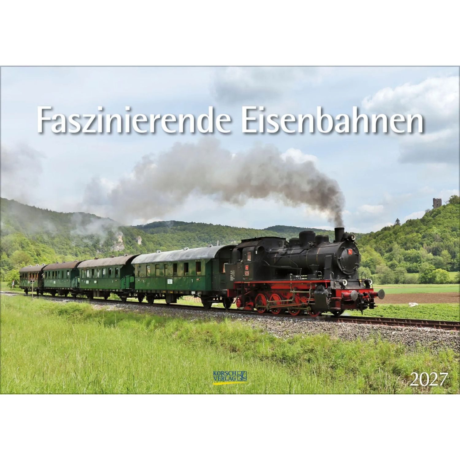 Korsch Verlag Wandkalender Faszinierende Eisenbahnen 2027