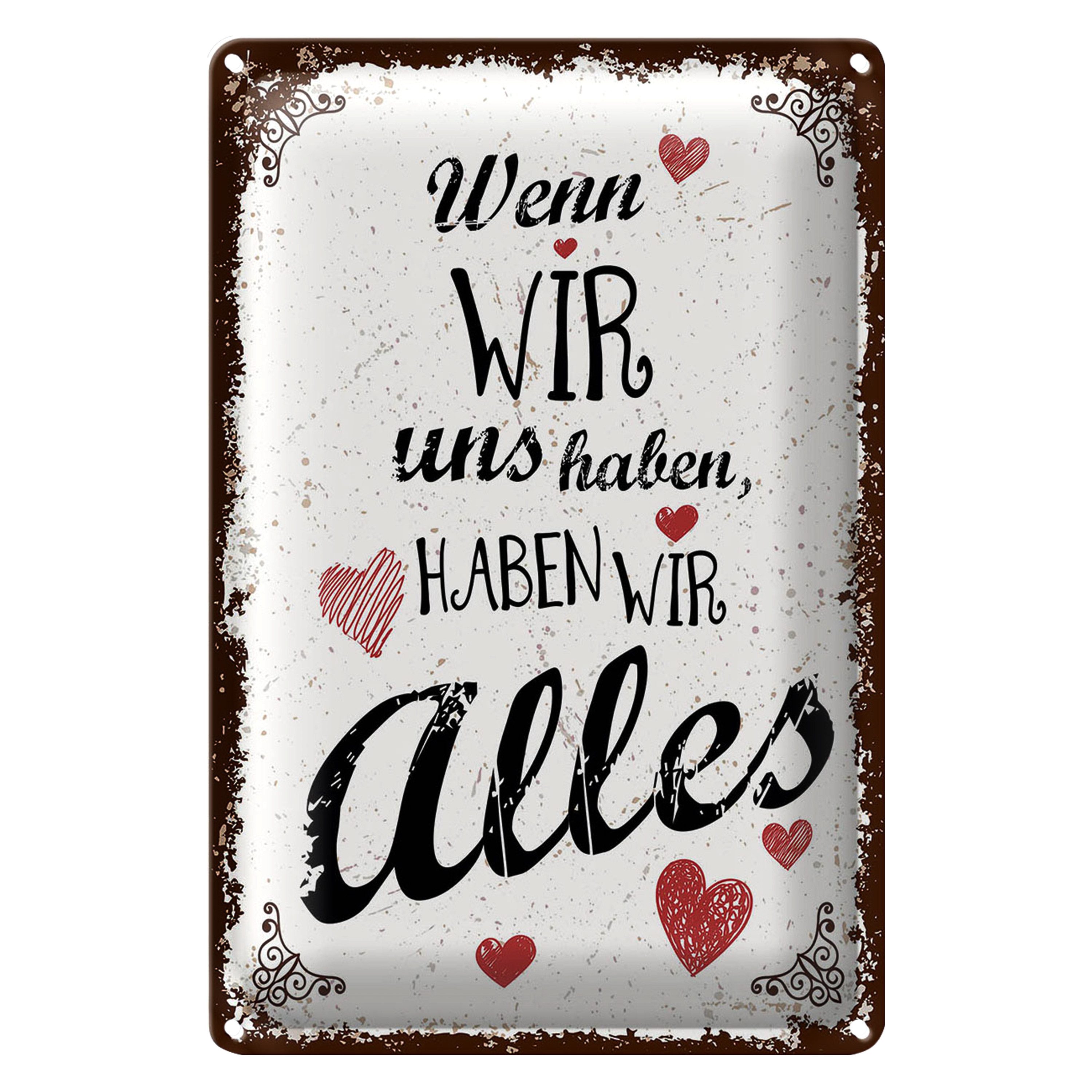 Metallschild Spruch Wenn wir uns haben, haben alles 12x18cm