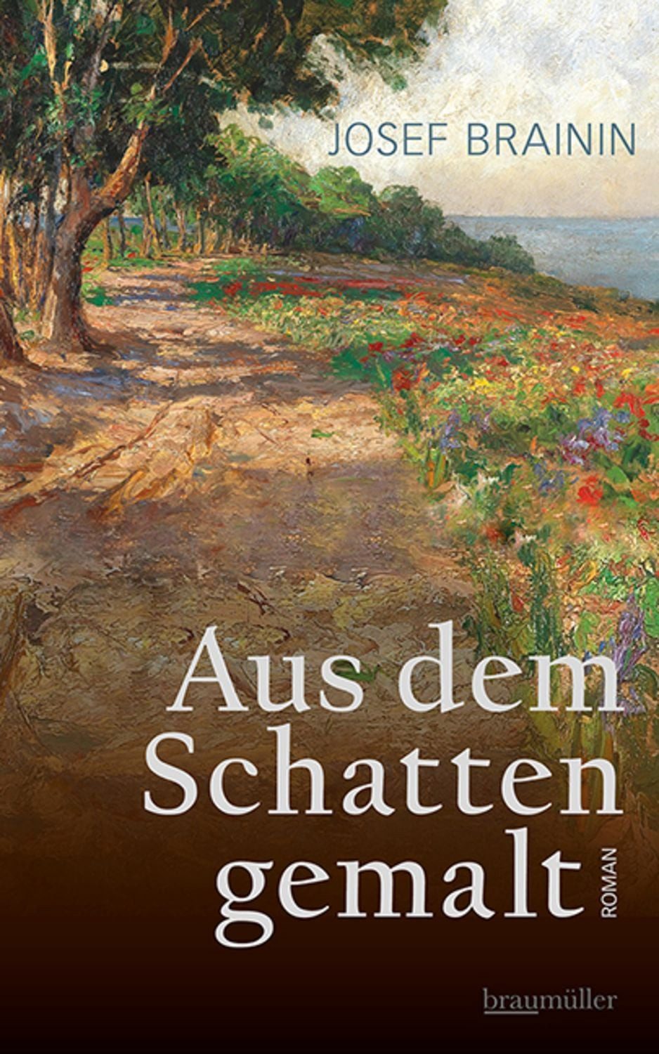 Aus dem Schatten gemalt / Josef Brainin