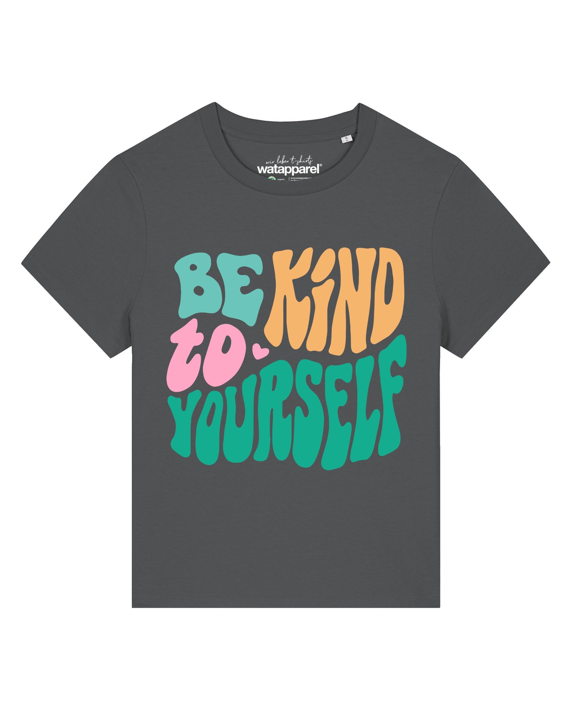 T-Shirt Be kind to yourself
