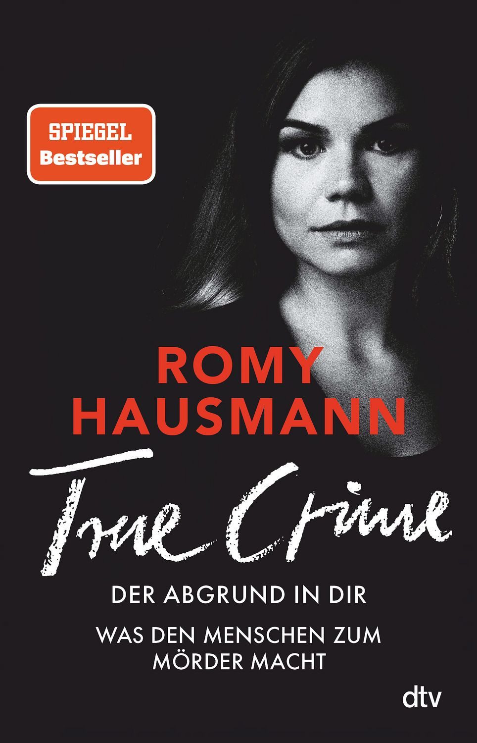 Belletristik TRUE CRIME. Der Abgrund in dir Was den Menschen zum Mörder macht, Tru Romy Hausmann