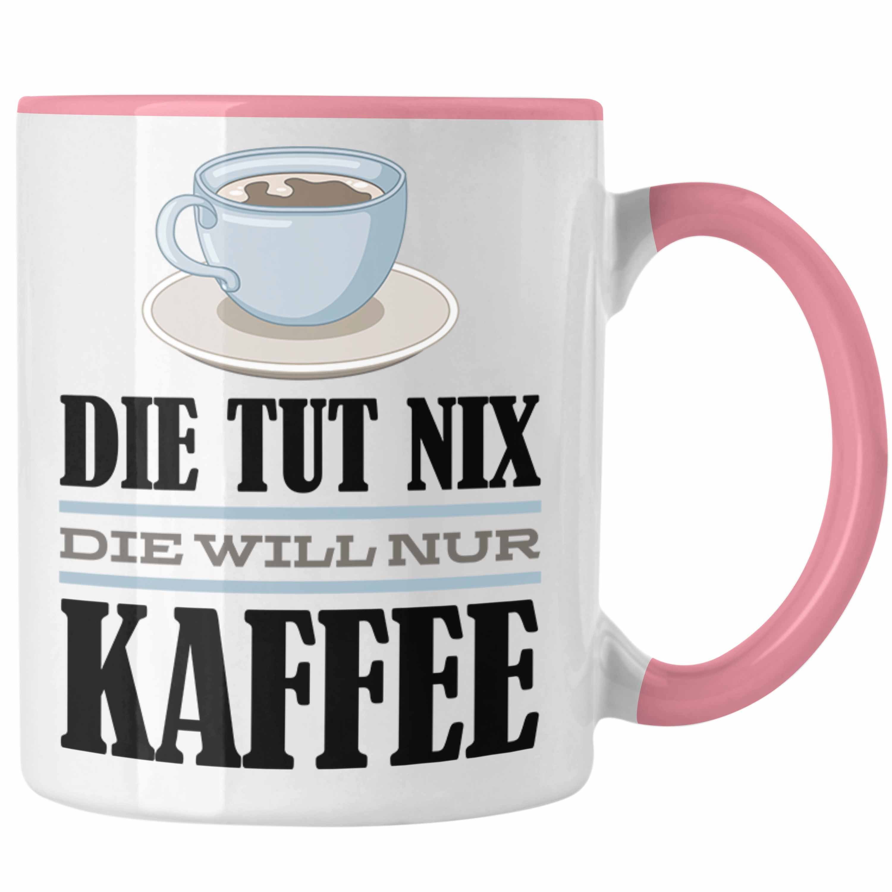 Die Kaffee-Liebhaberin Tut Tasse Geschenkidee Rosa Nix Die Geschenk Spruch Trendation Nur Trendation Kollegin Kaffee - Tasse Will
