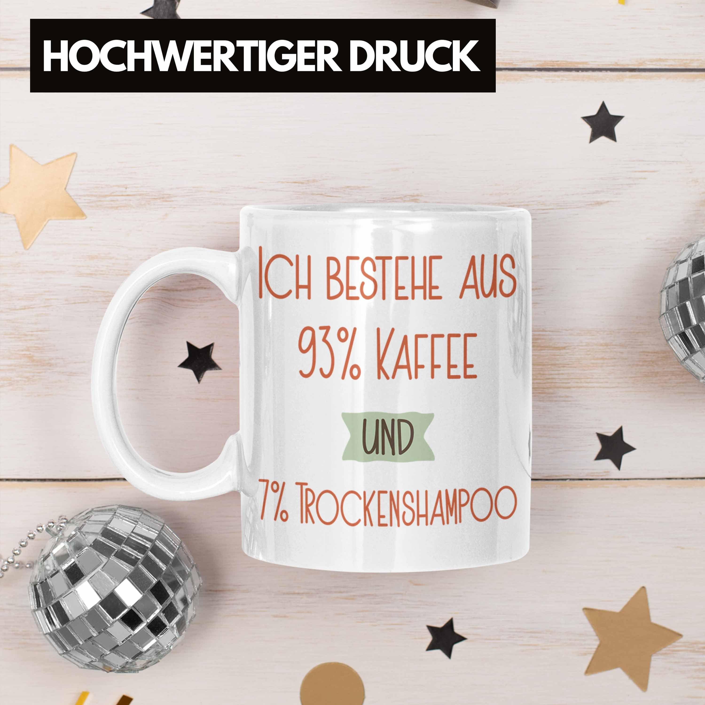 Trendation Tasse 93% Kaffee Spruch Geschenk Tasse 7% Lustiger Trockenshampoo Für Weiss Ko und