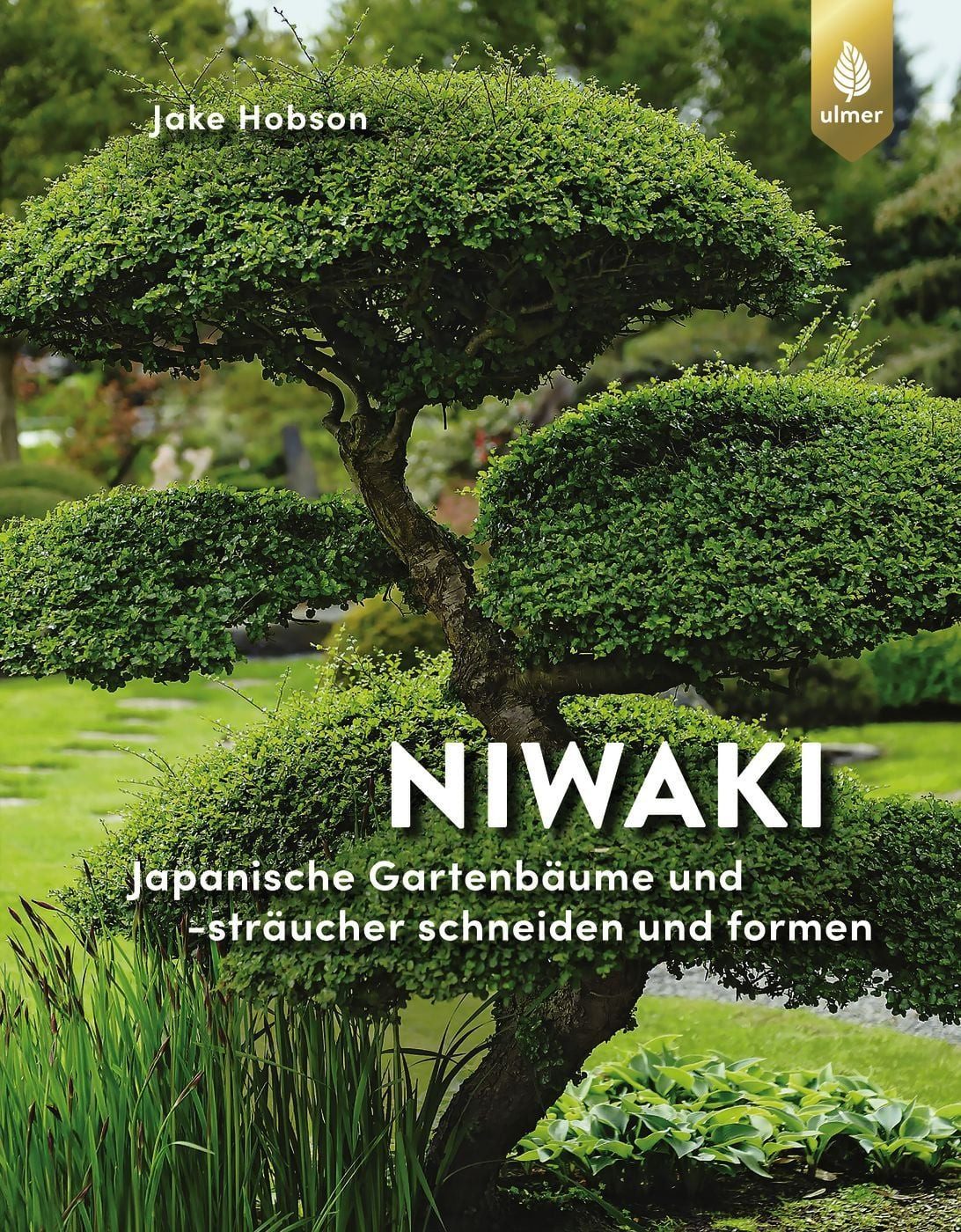 Niwaki / Jake Hobson, Japanische Gartenbäume und -sträucher schneiden und formen