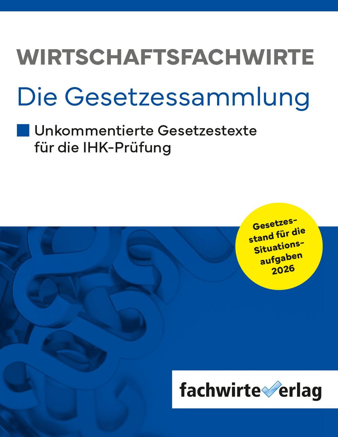 Wirtschaftsfachwirte - Die Gesetzessammlung / diverse