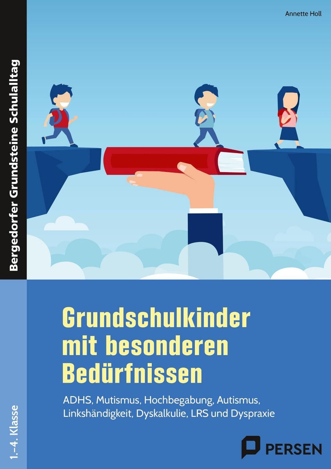 Schulbuch Grundschulkinder mit besonderen Bedürfnissen ADHS, Mutismus, Hochbegab Annette Holl