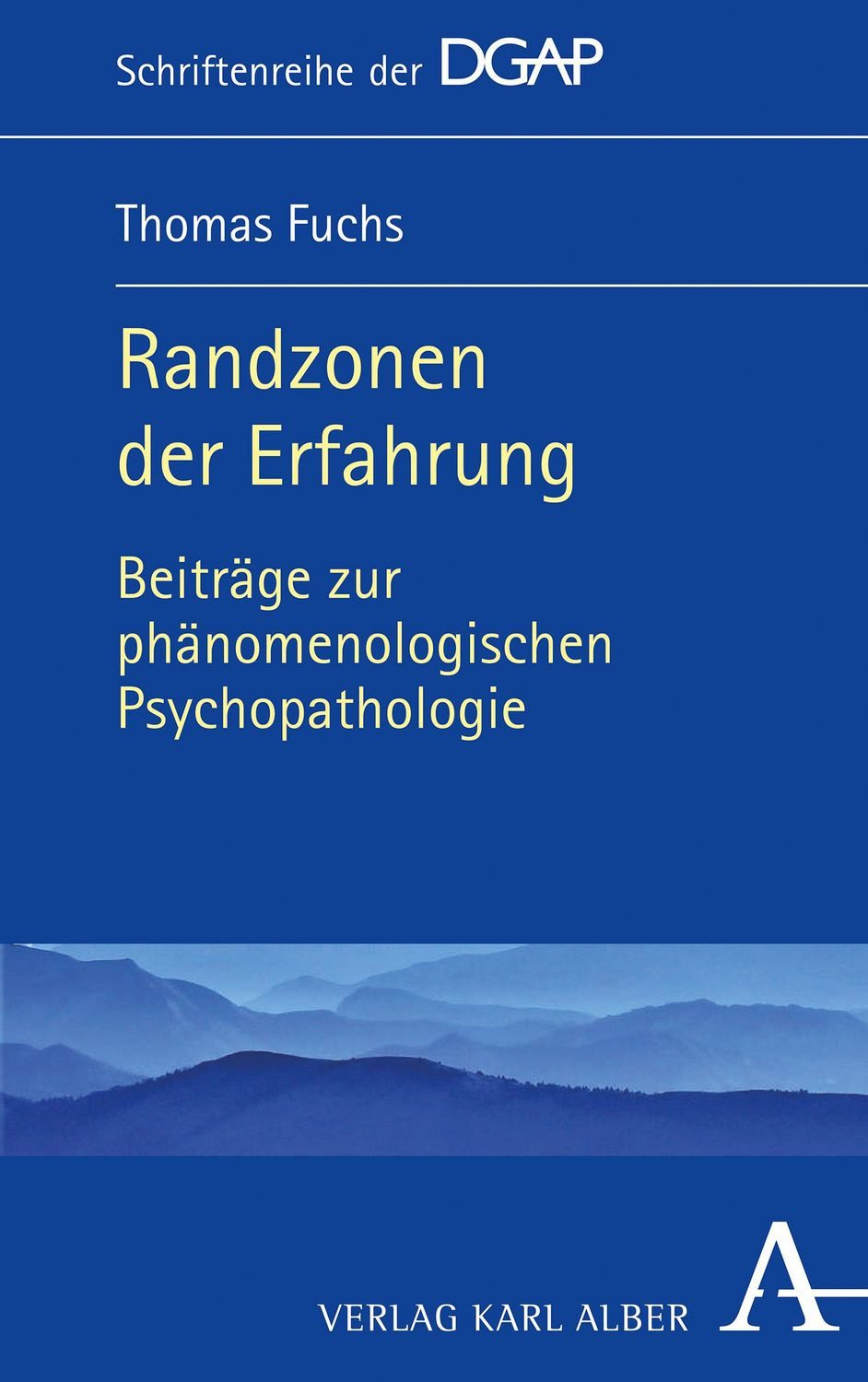Lexikon Randzonen der Erfahrung Beiträge zur phänomenologischen Psychopatholog Thomas Fuchs