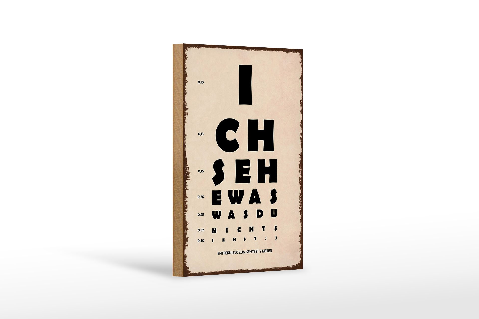 Holzbild Spruch 12x18 cm ich sehe was du nicht siehst