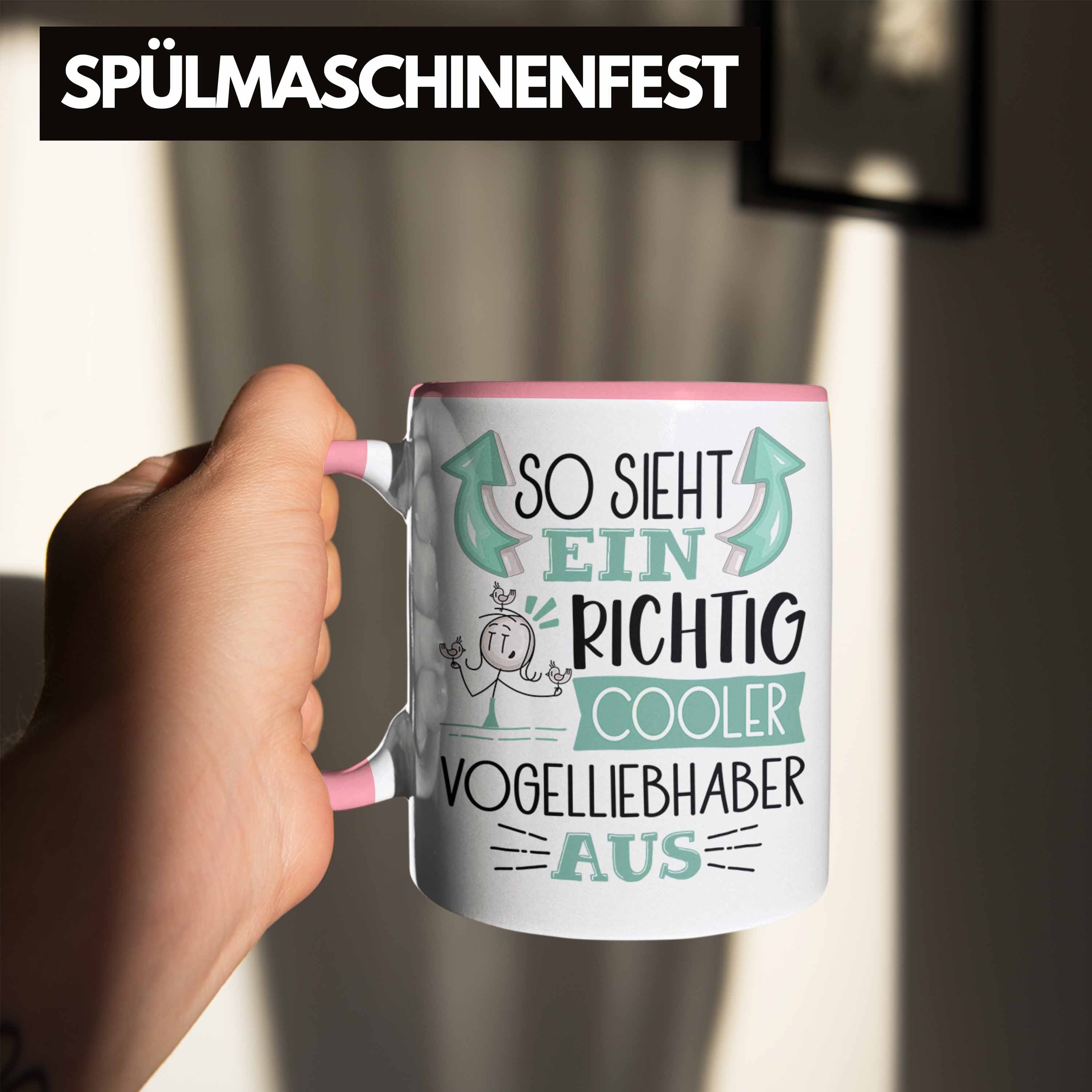 Geschenk Vogelliebhaber Cooler Ein Richtig für Aus So Rosa Tasse Voge Tasse Sieht Trendation