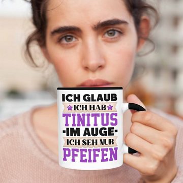 Trendation Tasse Lustige Tasse mit Spruch Ich Glaube Ich Habe Tinitus Im Auge Ich Sehe