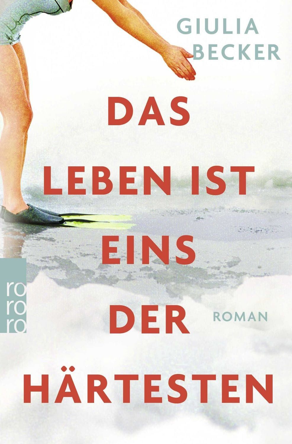 Das Leben ist eins der Härtesten / Giulia Becker