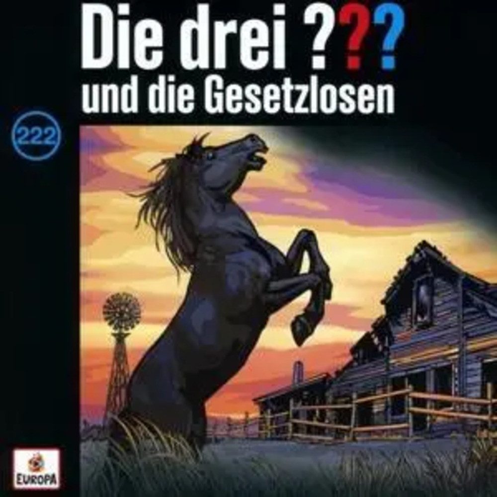 Hörspiel Die drei ??? 222: und die Gesetzlosen