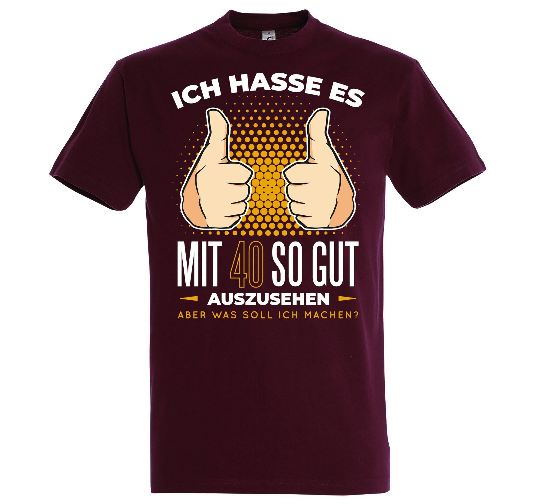 Youth Designz T-Shirt 40 Und Immer Noch Gutaussehend Herren Shirt mit lustigem Spruch Print Burgund