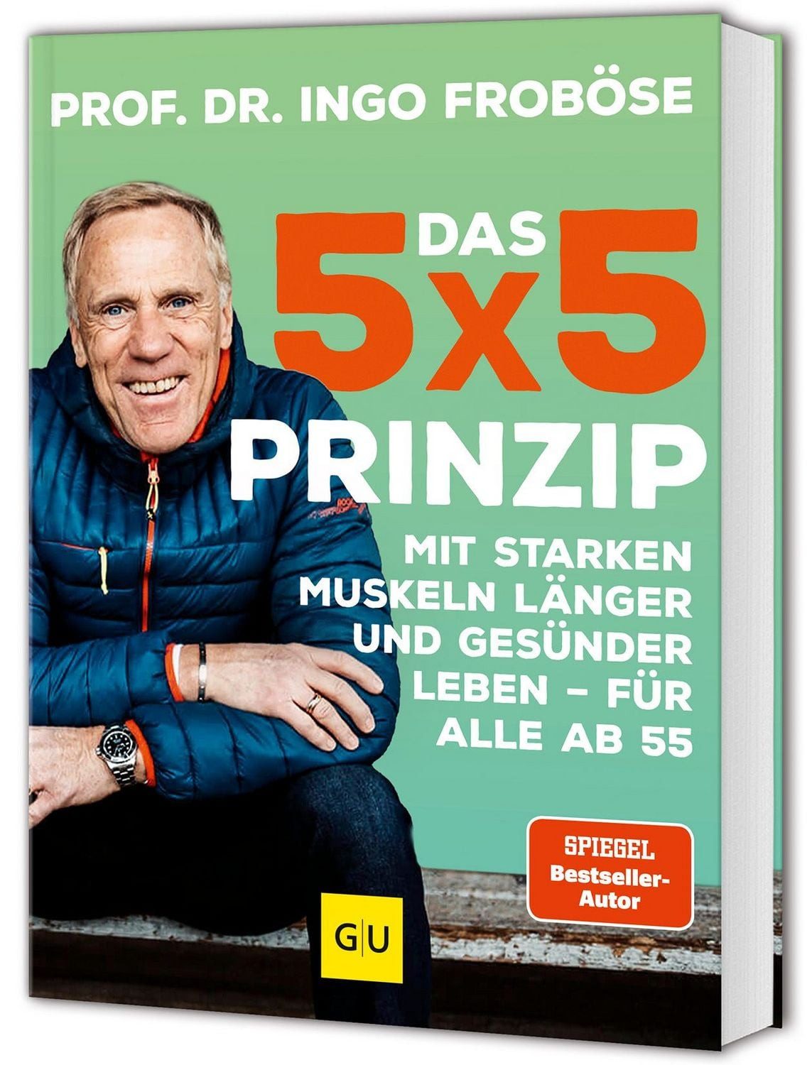 Das 5x5-Prinzip / Prof.Dr. Ingo Froböse