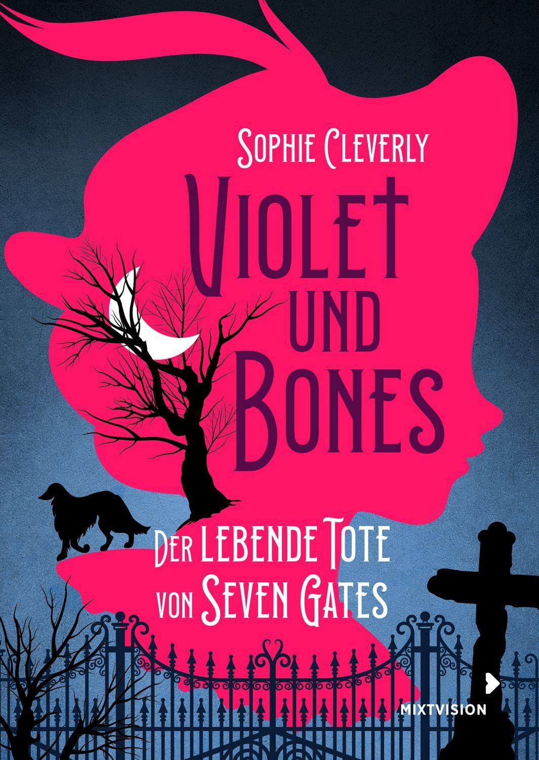 Violet und Bones Band 1 - Der lebende Tote von Seven Gates / Sophie Cleverly