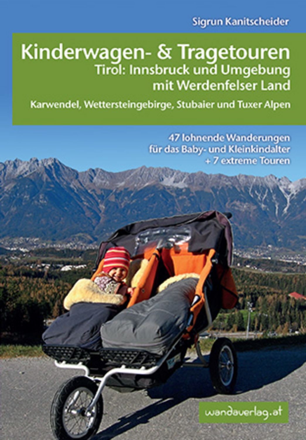 Kinderwagen-und Tragetouren Tirol: Innsbruck und Umgebung mit Werdenfe / Sigrun Kanitscheider
