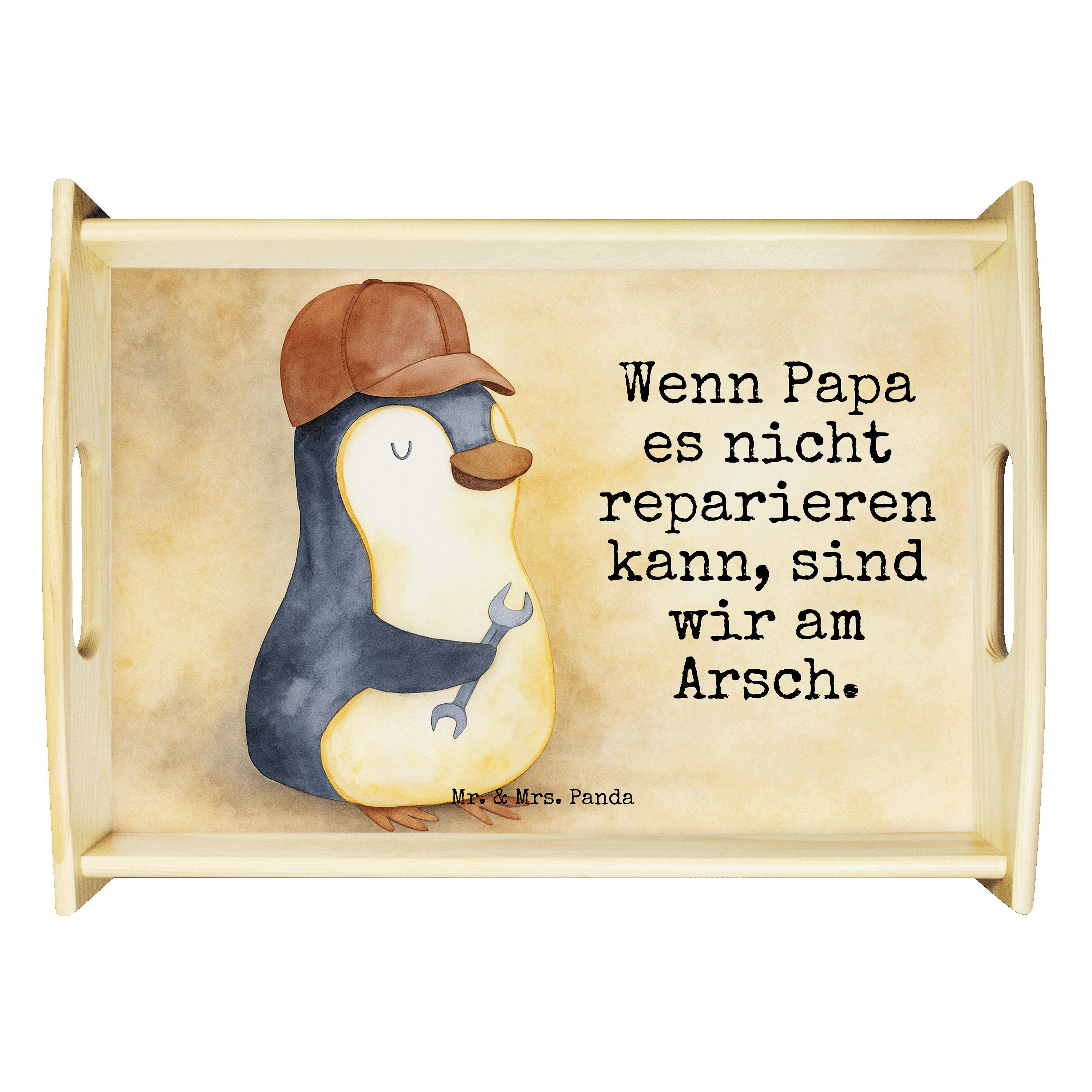 Mr. & Mrs. Panda Tablett Wenn Papa es nicht reparieren kann, sind wir am Arsch Design, Tablett, Echtholz lasiert, (Packung), tablett zum servieren Pinguin echtholz tablett