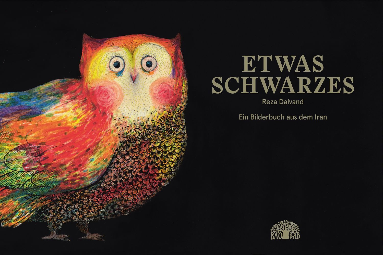 Etwas Schwarzes / Reza Dalvand, Ein Bilderbuch aus dem Iran