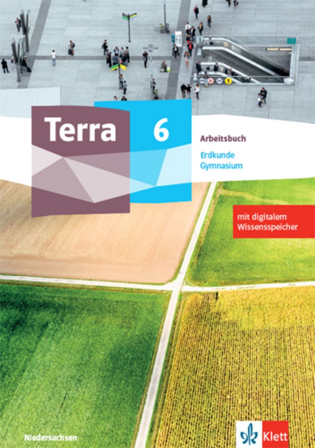 Terra Erdkunde 6. Arbeitsbuch mit digitalem Wissensspeicher Klasse 6. / diverse